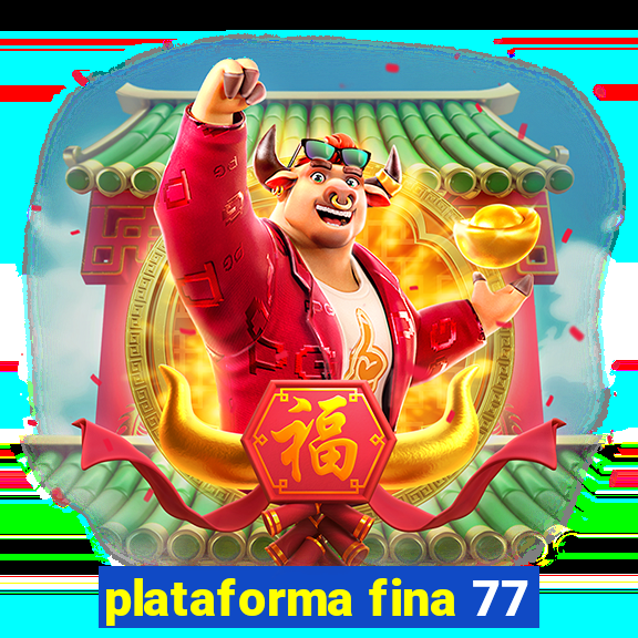 plataforma fina 77